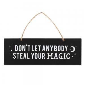 Image of Don't Let Anybody Steal Your Magic Wall Sign