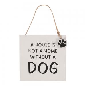 Image of House Is Not A Home Without A Dog Hanging Sign